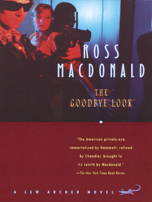 Title details for The Goodbye Look by Ross Macdonald - Available